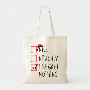 Nice Naughty I Regret Nothing Christmas List Santa Tote Bag