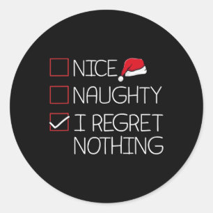 Nice Naughty I Regret Nothing Christmas Pajama Fun Classic Round Sticker