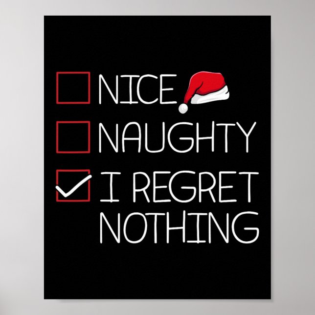 Nice Naughty I Regret Nothing Christmas Pajama Fun Poster (Front)