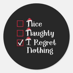 Nice Naughty I Regret Nothing Cute Christmas  Classic Round Sticker