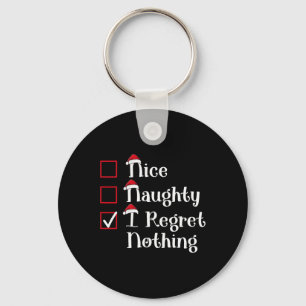 Nice Naughty I Regret Nothing Cute Christmas  Key Ring