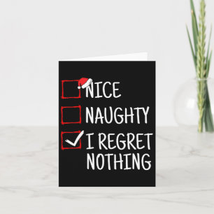 Nice Naughty I Regret Nothing Funny Christmas  Card