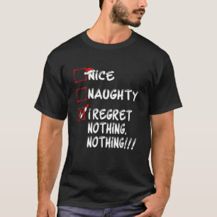 Nice Naughty I Regret Nothing Funny Christmas Fami T-Shirt