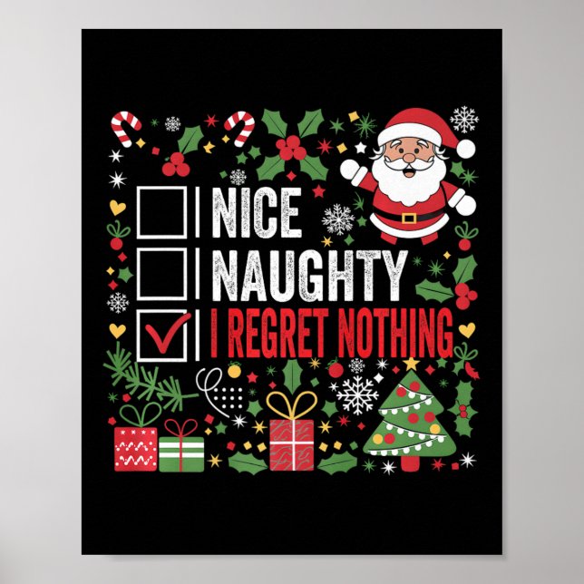 Nice Naughty I Regret Nothing Funny Christmas Sant Poster (Front)