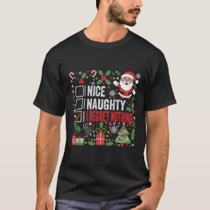 Nice Naughty I Regret Nothing Funny Christmas Sant T-Shirt