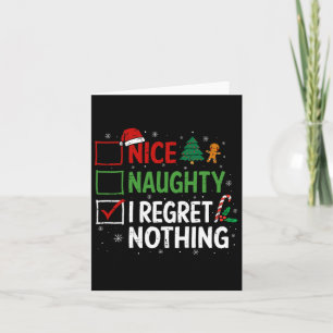 Nice Naughty I Regret Nothing Guilty Christmas Lis Card