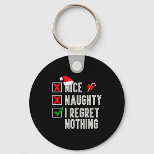 Nice Naughty I Regret Nothing Merry Christmas Sant Key Ring