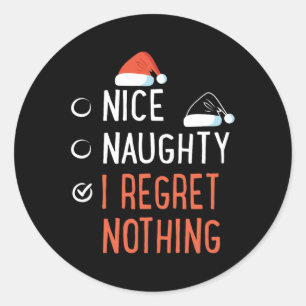 Nice Naughty I Regret Nothing Santa's List Christm Classic Round Sticker