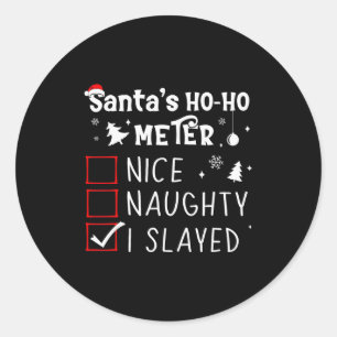 Nice Naughty I Slayed Christmas List Slaying Slay  Classic Round Sticker