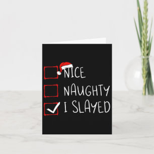 Nice Naughty I Slayed Christmas List Xmas Santa Cl Card