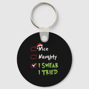 Nice Naughty I Swear I Tried, Christmas Funny Chec Key Ring