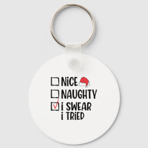 Nice Naughty I Swear I Tried Christmas List Funny  Key Ring