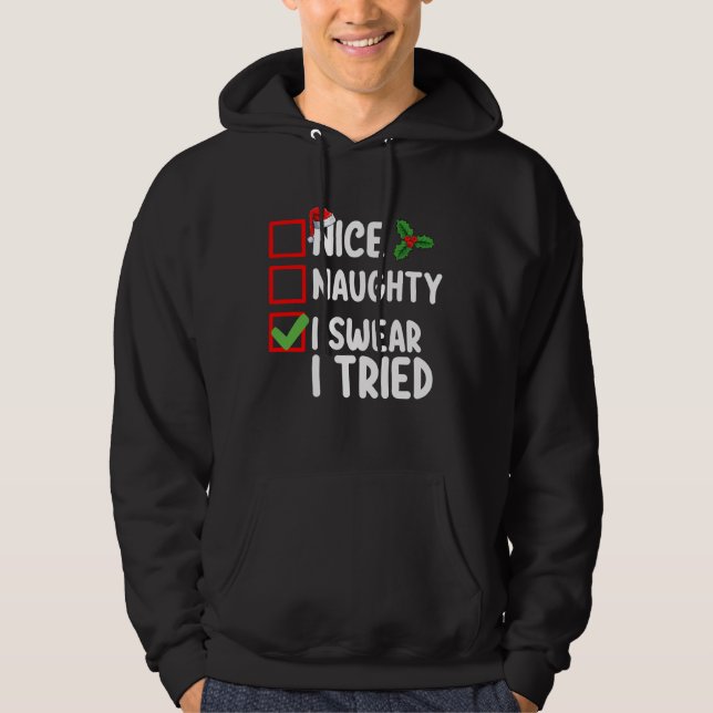Nice Naughty I Swear I Tried Christmas List Hoodie (Front)