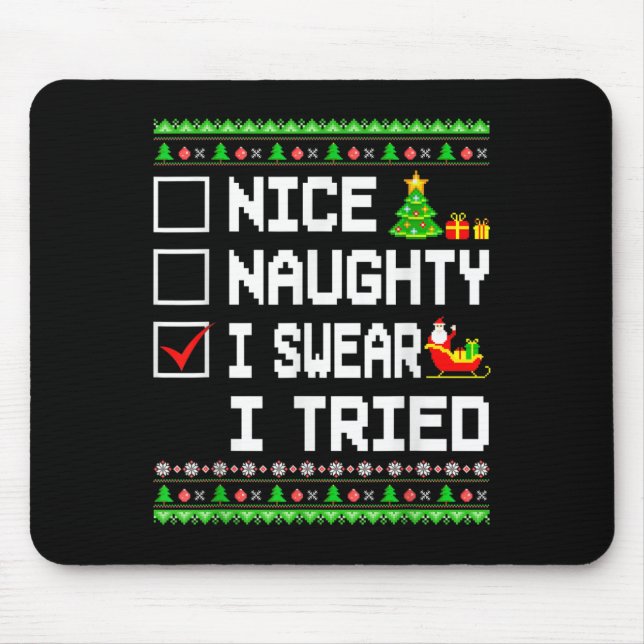 Nice Naughty I Swear I Tried Christmas List Kids B Mouse Pad (Front)
