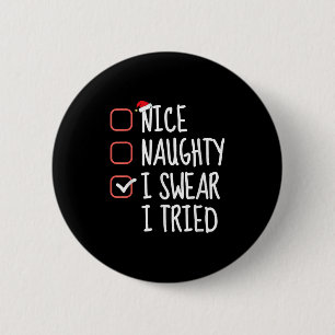Nice Naughty I Swear I Tried Christmas List Santa  6 Cm Round Badge