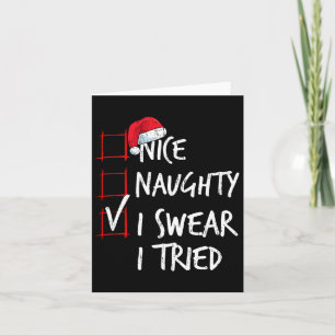 Nice Naughty I Swear I Tried Christmas List Santa  Card