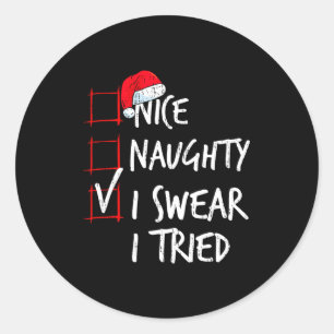 Nice Naughty I Swear I Tried Christmas List Santa Classic Round Sticker