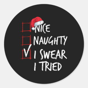 Nice Naughty I Swear I Tried Christmas List Santa  Classic Round Sticker