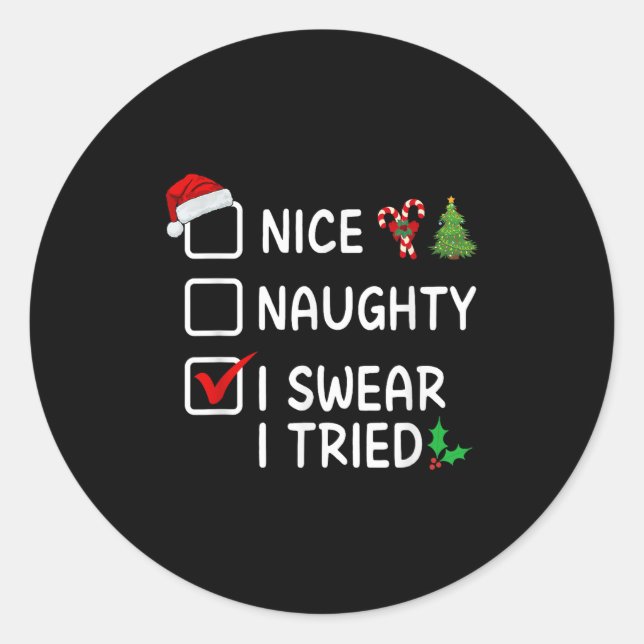 Nice Naughty I Swear I Tried Christmas List Santa  Classic Round Sticker (Front)