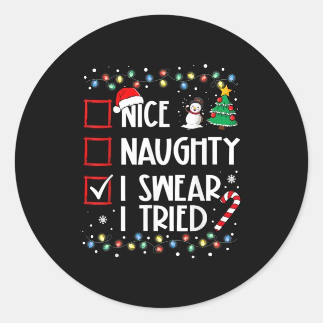 Nice Naughty I Swear I Tried Christmas List Santa  Classic Round Sticker (Front)