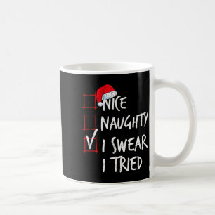 Nice Naughty I Swear I Tried Christmas List Santa  Coffee Mug