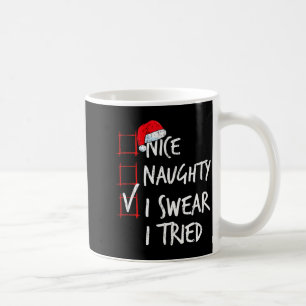 Nice Naughty I Swear I Tried Christmas List Santa Coffee Mug