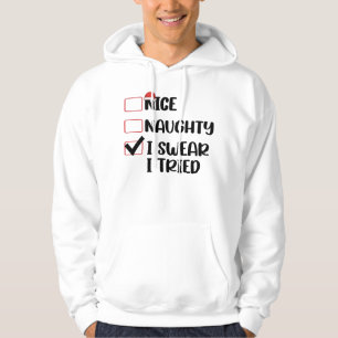 Nice Naughty I Swear I Tried Christmas List Santa Hoodie
