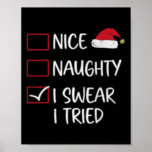 Nice Naughty I Swear I Tried Christmas List Santa  Poster