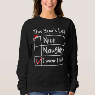 Nice Naughty I Swear I Tried Christmas List Santa  Sweatshirt