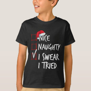 Nice Naughty I Swear I Tried Christmas List Santa T-Shirt