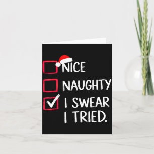 Nice Naughty I Swear I Tried Christmas List Xmas  Card
