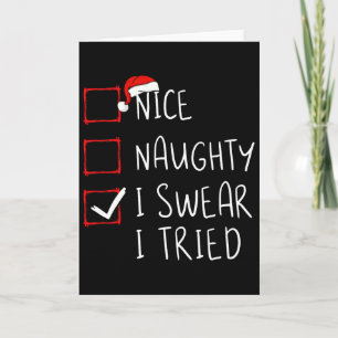 Nice Naughty I Swear I Tried Christmas List Xmas S Card