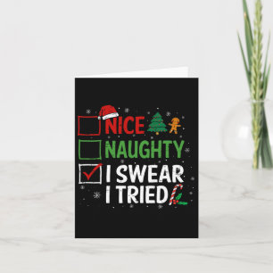 Nice Naughty I Swear I Tried Christmas List Xmas S Card