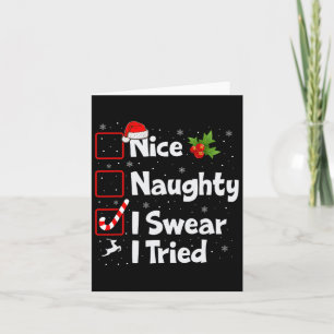 Nice Naughty I Swear I Tried Christmas List Xmas S Card