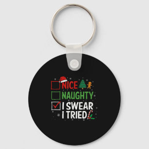 Nice Naughty I Swear I Tried Christmas List Xmas S Key Ring