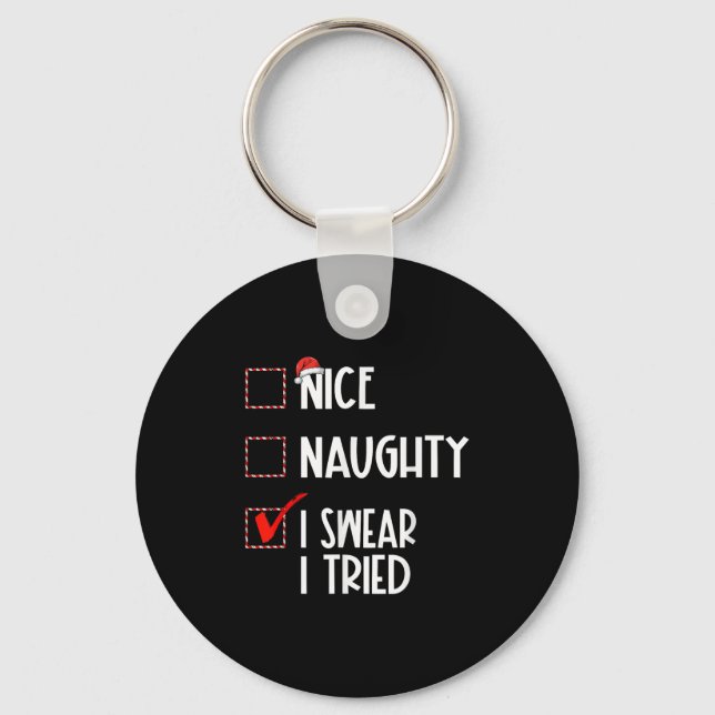 Nice Naughty I Swear I Tried Christmas List Xmas S Key Ring (Front)