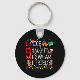 Nice Naughty I Swear I Tried Christmas List Xmas S Key Ring