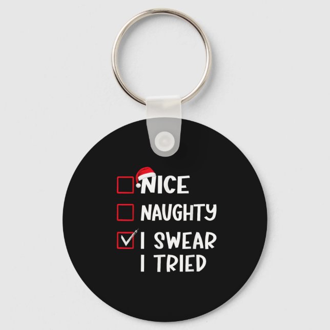 Nice Naughty I Swear I Tried Christmas List Xmas S Key Ring (Front)