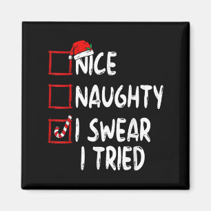 Nice Naughty I Swear I Tried Christmas List Xmas S Magnet
