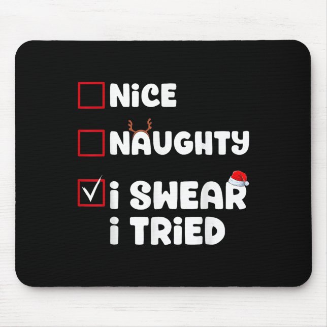 Nice Naughty I Swear I Tried Christmas List Xmas S Mouse Pad (Front)