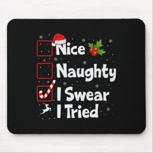 Nice Naughty I Swear I Tried Christmas List Xmas S Mouse Pad