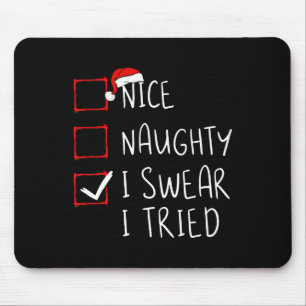 Nice Naughty I Swear I Tried Christmas List Xmas S Mouse Pad
