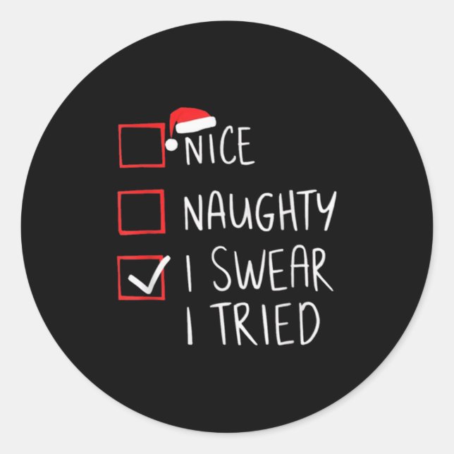 Nice Naughty I Swear I Tried Christmas Santa Claus Classic Round Sticker (Front)