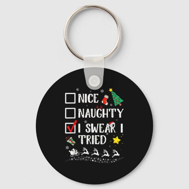 Nice Naughty I Swear I Tried Cute Christmas Tree S Key Ring (Front)