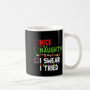 Nice Naughty I Swear I Tried Family Xmas Funny Chr Coffee Mug