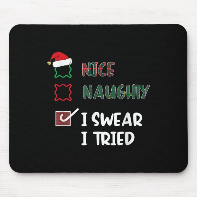 Nice Naughty I Swear I Tried Fanny Christmas List  Mouse Pad (Front)