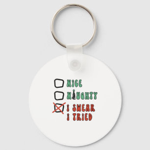 Nice Naughty I Swear I Tried Funny Christmas Check Key Ring