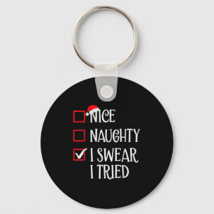 Nice Naughty I Swear I Tried Funny Christmas List  Key Ring
