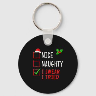 Nice Naughty I Swear I Tried Funny Christmas List  Key Ring