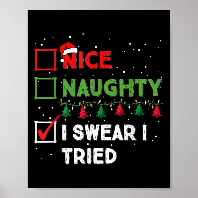 Nice Naughty I Swear I Tried Funny Christmas List  Poster (Front)